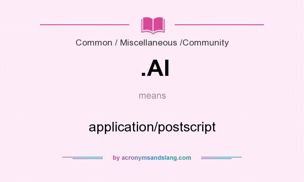 What does .AI mean? It stands for application/postscript