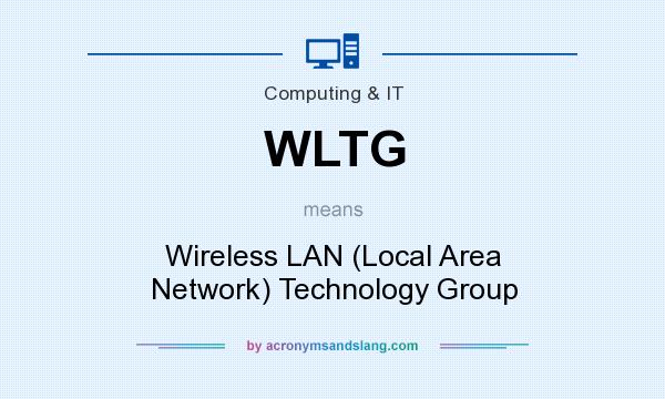 What does WLTG mean? It stands for Wireless LAN (Local Area Network) Technology Group
