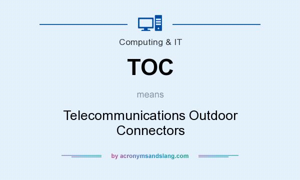 What does TOC mean? It stands for Telecommunications Outdoor Connectors