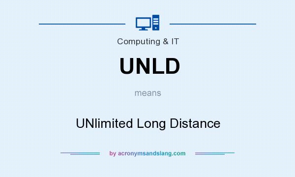 What does UNLD mean? It stands for UNlimited Long Distance