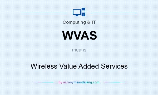 What does WVAS mean? It stands for Wireless Value Added Services