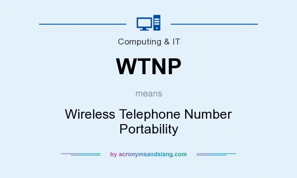 What does WTNP mean? It stands for Wireless Telephone Number Portability