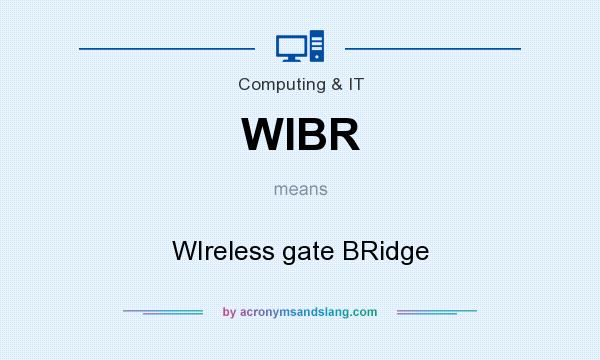 What does WIBR mean? It stands for WIreless gate BRidge