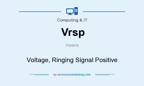 What does Vrsp mean? It stands for Voltage, Ringing Signal Positive