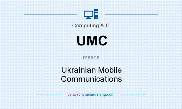 What does UMC mean? It stands for Ukrainian Mobile Communications