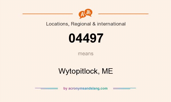 What does 04497 mean? It stands for Wytopitlock, ME