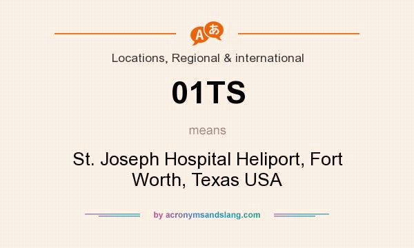 What does 01TS mean? It stands for St. Joseph Hospital Heliport, Fort Worth, Texas USA