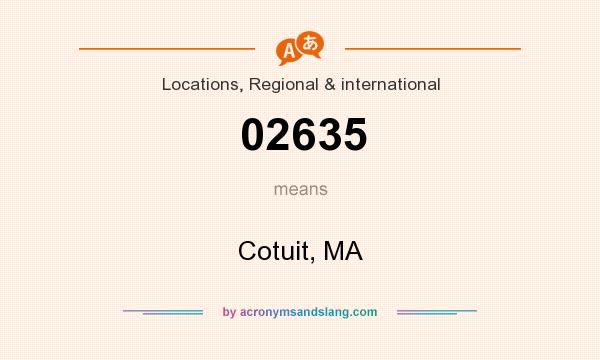 What does 02635 mean? It stands for Cotuit, MA