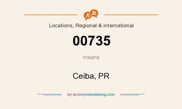 What does 00735 mean? It stands for Ceiba, PR