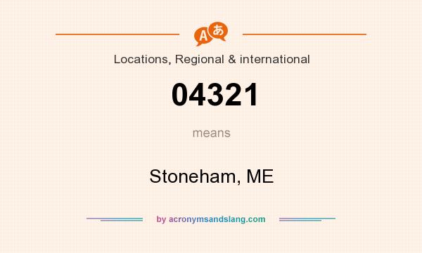 What does 04321 mean? It stands for Stoneham, ME