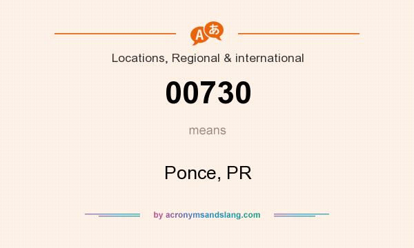 What does 00730 mean? It stands for Ponce, PR
