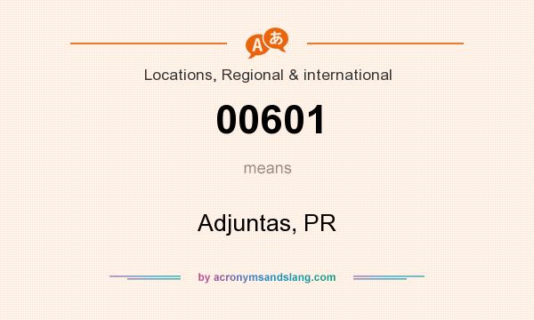 What does 00601 mean? It stands for Adjuntas, PR
