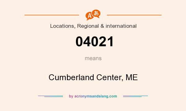 What does 04021 mean? It stands for Cumberland Center, ME