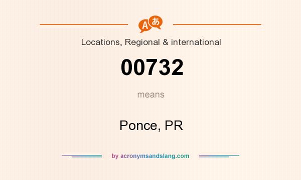 What does 00732 mean? It stands for Ponce, PR