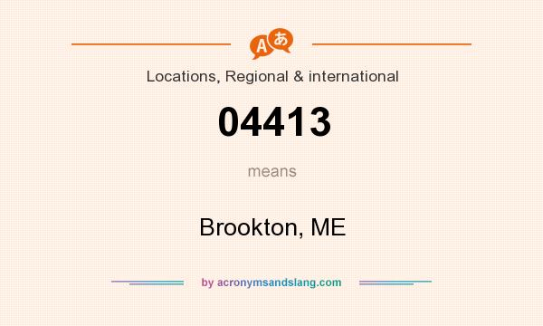 What does 04413 mean? It stands for Brookton, ME