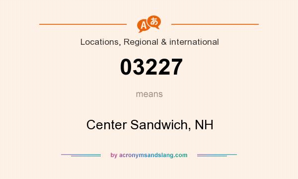 What does 03227 mean? It stands for Center Sandwich, NH