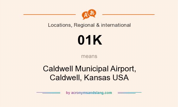 What does 01K mean? It stands for Caldwell Municipal Airport, Caldwell, Kansas USA