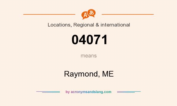 What does 04071 mean? It stands for Raymond, ME