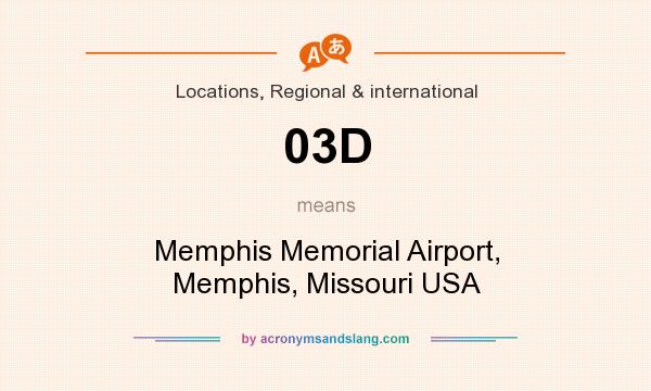 What does 03D mean? It stands for Memphis Memorial Airport, Memphis, Missouri USA