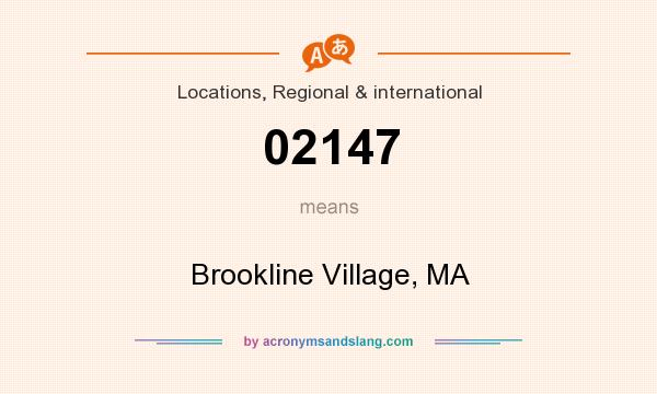 What does 02147 mean? It stands for Brookline Village, MA