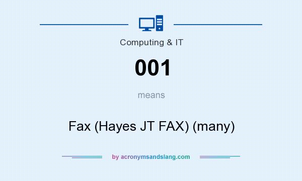 What does 001 mean? It stands for Fax (Hayes JT FAX) (many)