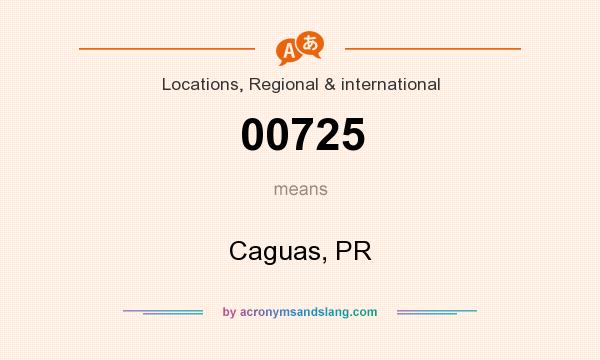 What does 00725 mean? It stands for Caguas, PR