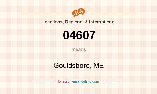 What does 04607 mean? It stands for Gouldsboro, ME