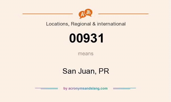 What does 00931 mean? It stands for San Juan, PR
