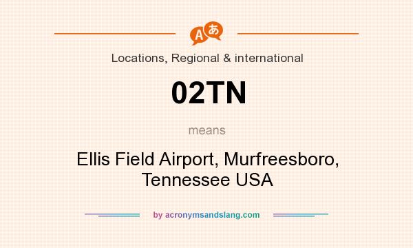 What does 02TN mean? It stands for Ellis Field Airport, Murfreesboro, Tennessee USA