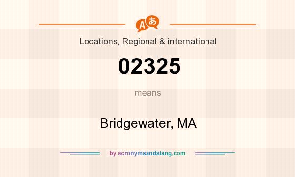 What does 02325 mean? It stands for Bridgewater, MA