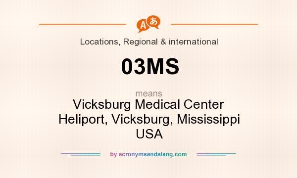 What does 03MS mean? It stands for Vicksburg Medical Center Heliport, Vicksburg, Mississippi USA