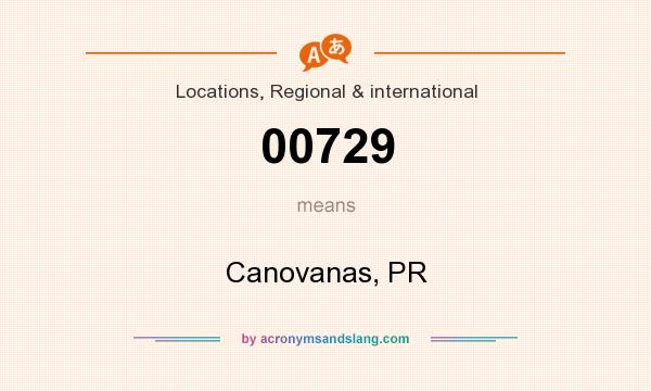 What does 00729 mean? It stands for Canovanas, PR