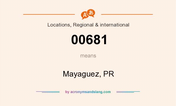 What does 00681 mean? It stands for Mayaguez, PR