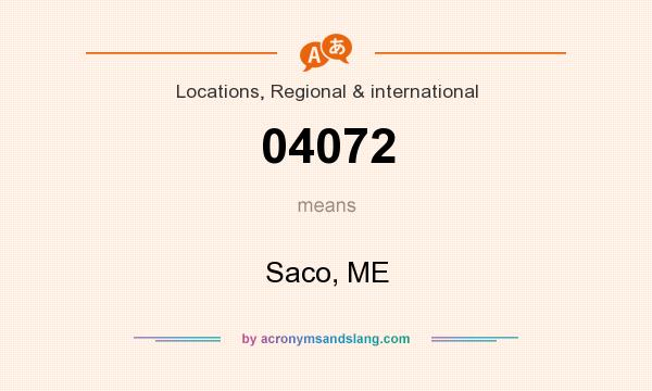 What does 04072 mean? It stands for Saco, ME
