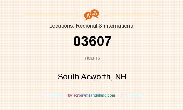 What does 03607 mean? It stands for South Acworth, NH