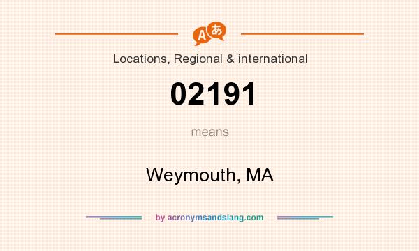 What does 02191 mean? It stands for Weymouth, MA