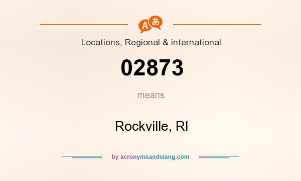What does 02873 mean? It stands for Rockville, RI