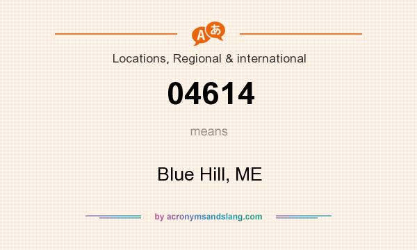 What does 04614 mean? It stands for Blue Hill, ME