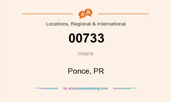 What does 00733 mean? It stands for Ponce, PR