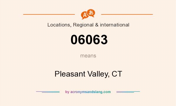 What does 06063 mean? It stands for Pleasant Valley, CT
