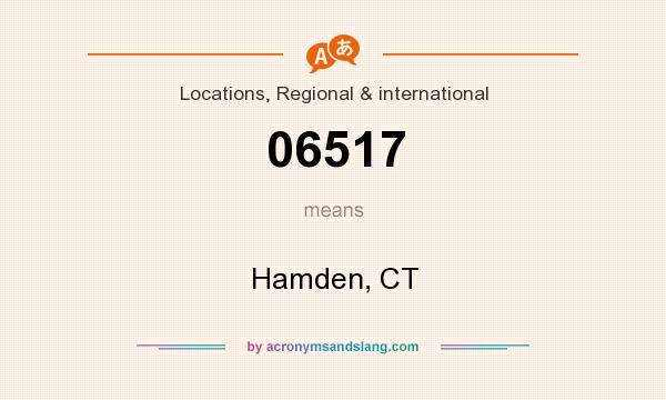 What does 06517 mean? It stands for Hamden, CT