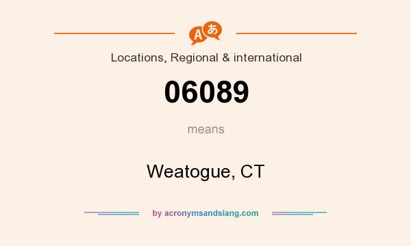 What does 06089 mean? It stands for Weatogue, CT