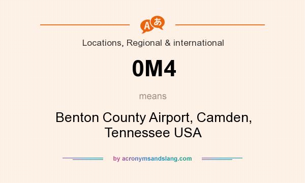What does 0M4 mean? It stands for Benton County Airport, Camden, Tennessee USA