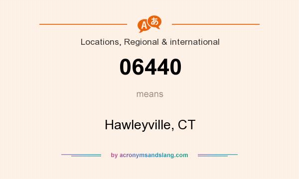 What does 06440 mean? It stands for Hawleyville, CT