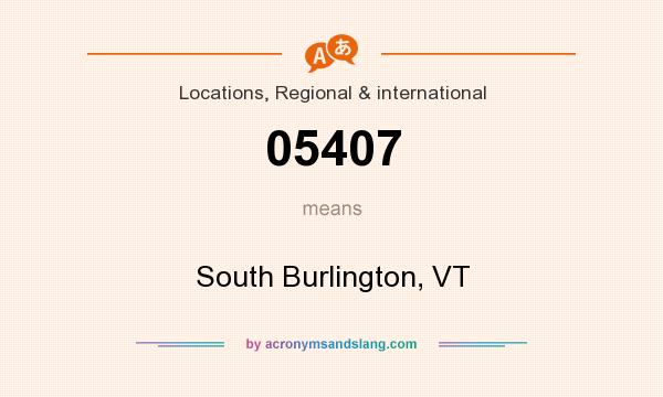 What does 05407 mean? It stands for South Burlington, VT