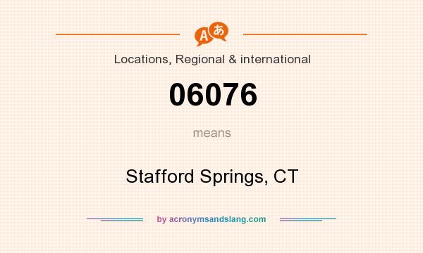 What does 06076 mean? It stands for Stafford Springs, CT