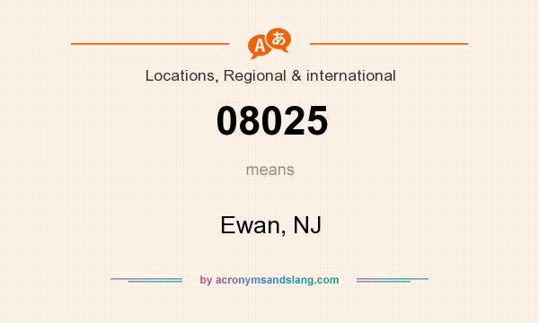 What does 08025 mean? It stands for Ewan, NJ