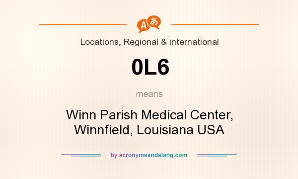 What does 0L6 mean? It stands for Winn Parish Medical Center, Winnfield, Louisiana USA