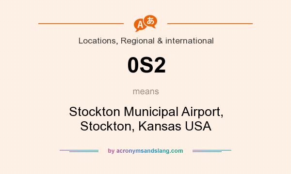 What does 0S2 mean? It stands for Stockton Municipal Airport, Stockton, Kansas USA