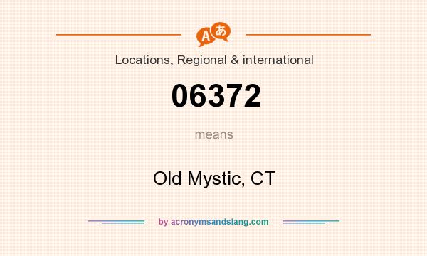 What does 06372 mean? It stands for Old Mystic, CT